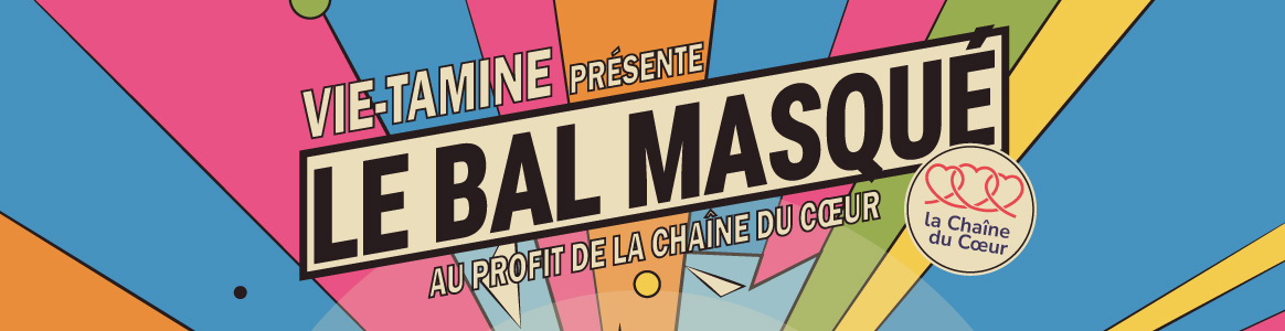Vie-tamine présente le Bal Masqué au profit de la chaîne du cœur.